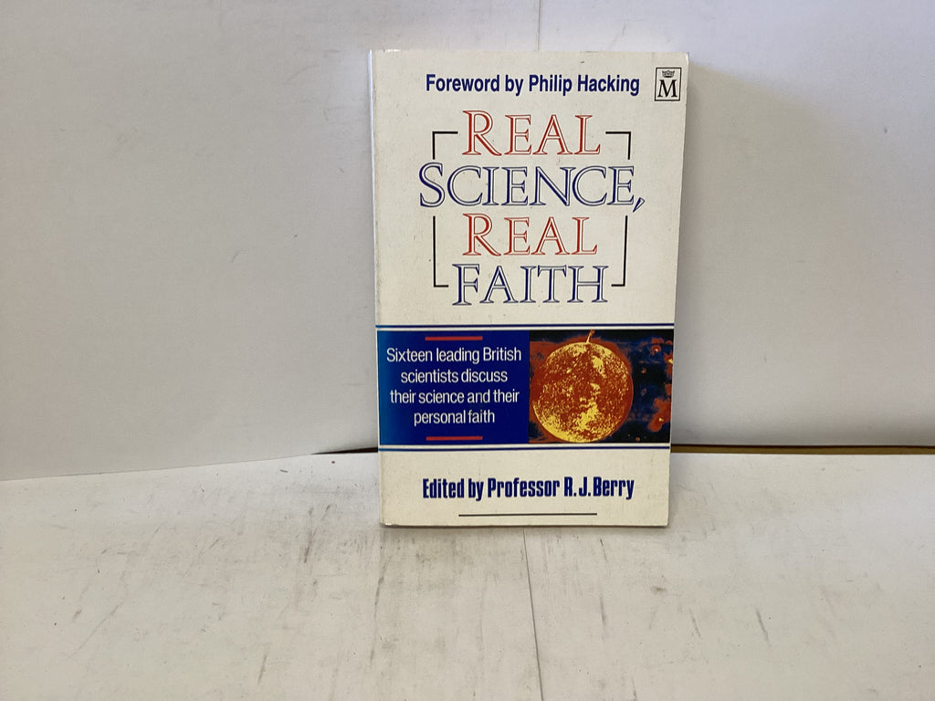 Real Science Real Faith (The John Gowan Collection)