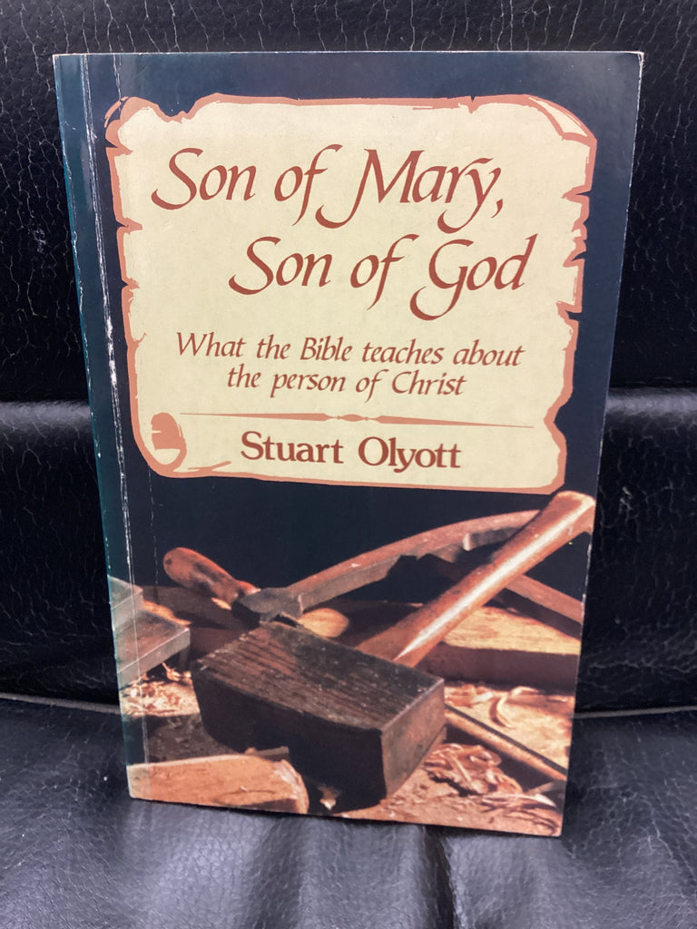 Son of Mary, Son of God - What the Bible teaches about the person of Christ (Used Copy)