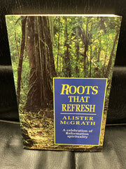 Roots That Refresh - A Celebration of Reformation Spirituality (Used Copy)