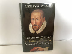 The Life and Times of Arthur Hildersham Prince among Puritans (John Gowan Collection)