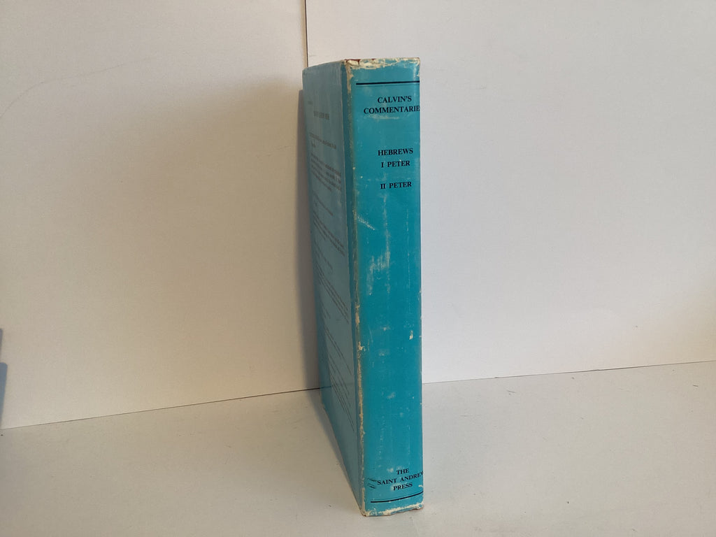 The Epistle of Paul to the Hebrews and The Epistle of Peter(Calvin’s Commentary) (John Gowan Collection)