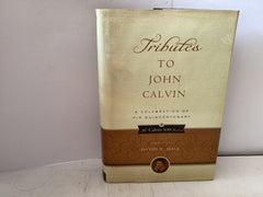 Tributes to John Calvin (The John Gowan Collection)