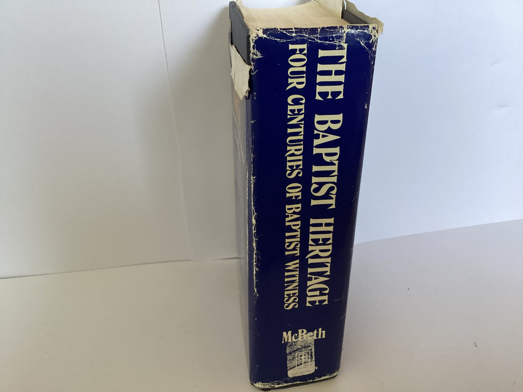 The Baptist Heritage: Four Centuries of Baptist Witness (John Gowan Collection)