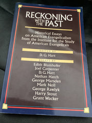 Reckoning With the Past: Historical Essays on American Evangelicalism (Used Copy)