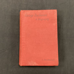 George Buchanan A Biography (The John Gowan Collection)