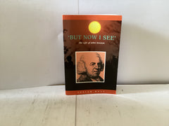 But Now I See (The John Gowan Collection)