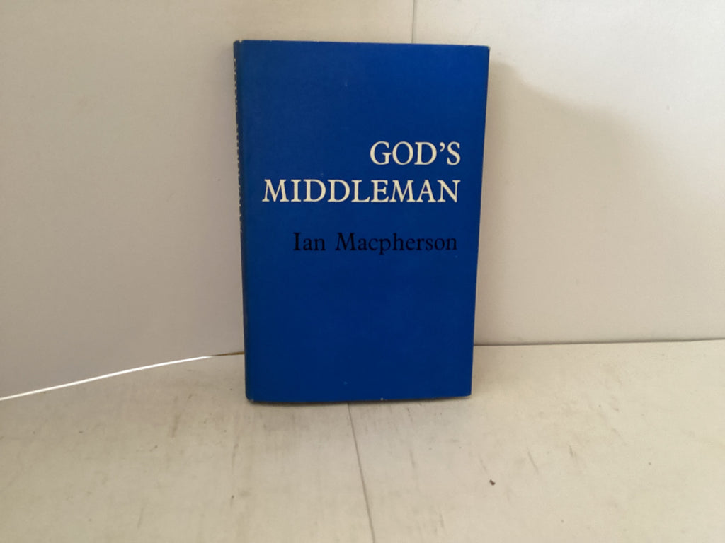 God’s Middleman (The John Gowan Collection)