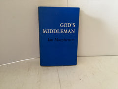 God’s Middleman (The John Gowan Collection)