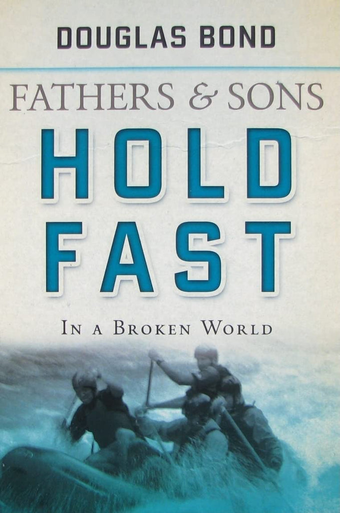 Fathers & Sons. Hold Fast in a Broken World