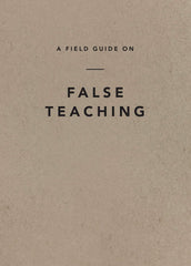 Field Guide on False Teaching