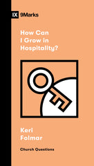 9Marks: How Can I Grow in Hospitality?