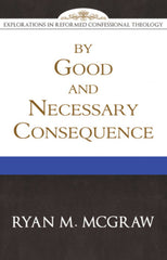 By Good and Necessary Consequence
