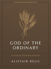 God of the Ordinary: A Study in the Book of Ruth