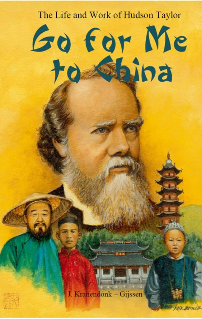 Go for Me to China: The Life and Work of Hudson Taylor (Kranendonk-Gijssen)