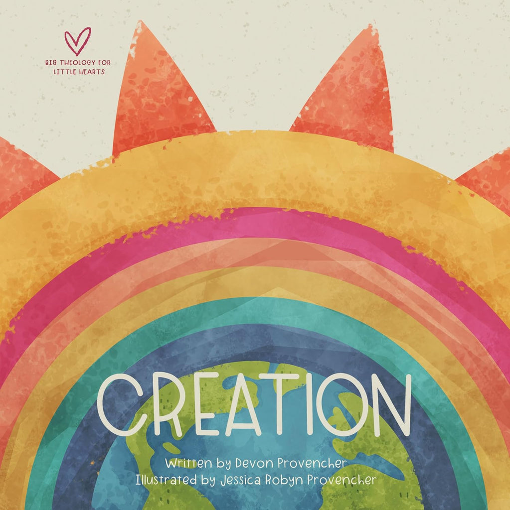 Big Theology for Little Hearts: Creation
