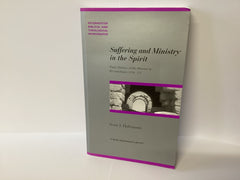 Suffering and Ministry in the Spirit: Paul’s Defence of his Ministry in 2 Corinthians: 2:14 - 3:3 (John Gowan Collection)