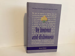 By Honour and Dishonour: The Story of the Evangelical Presbyterian Church (John Gowan Collection)