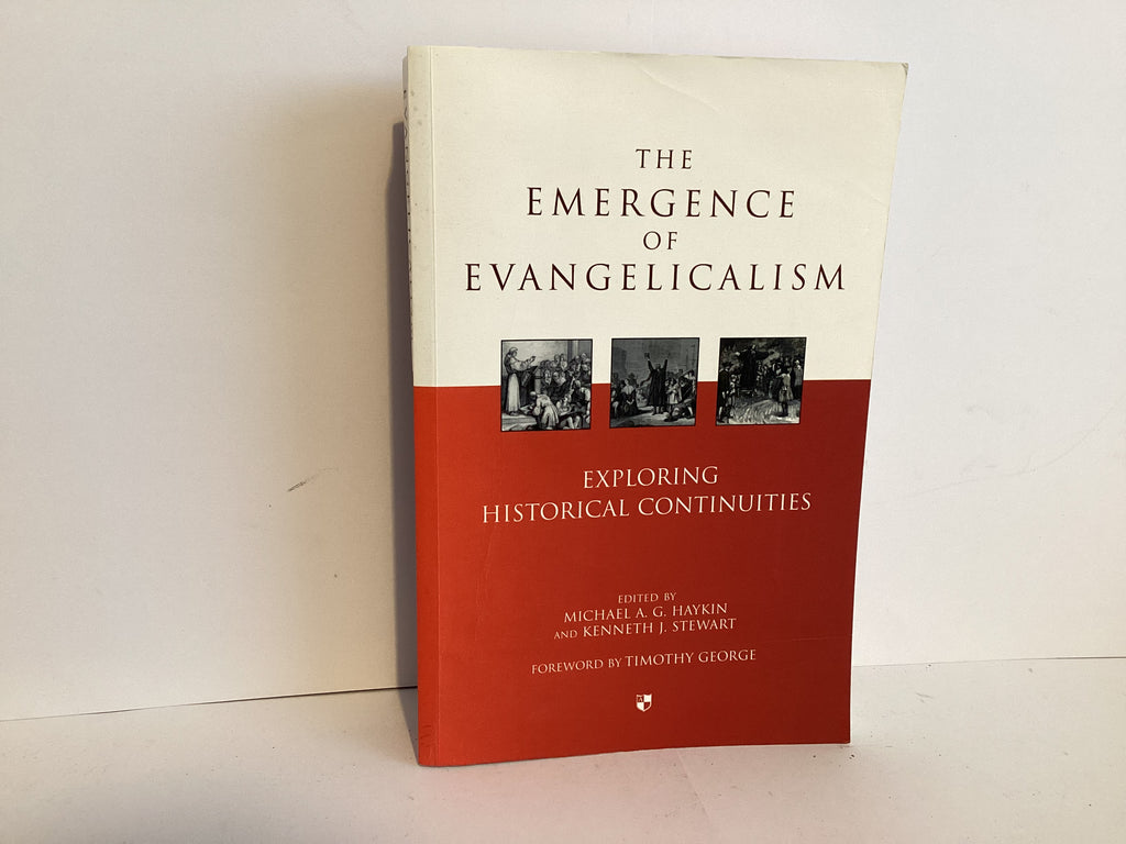 The Emergence of Evangelism: Exploring Historical Continuities (John Gowan Collection)