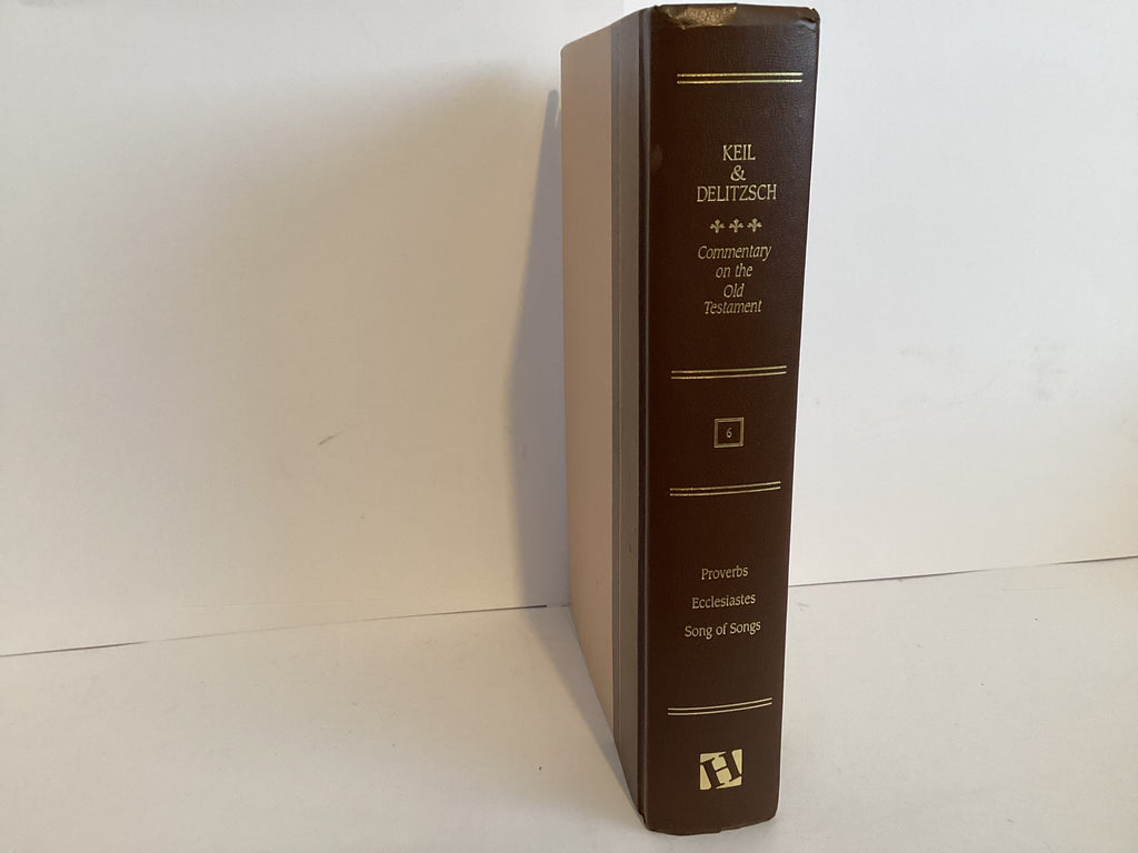 Keli and Delitzsch Commentary of Proverbs, Ecclesiastes and Song of Songs (Volume 6) (John Gowan Collection)