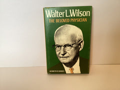Walter L. Wilson: The Beloved Physician