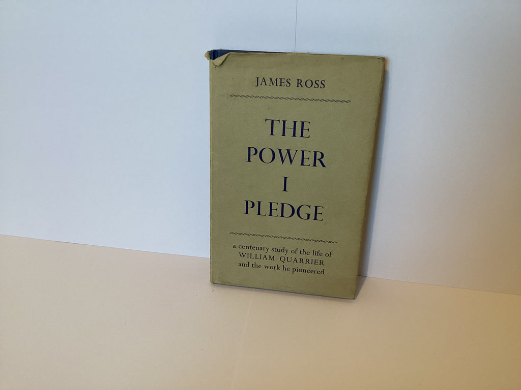 The Power I Pledge: Life of William Quarrier (John Gowan Collection)