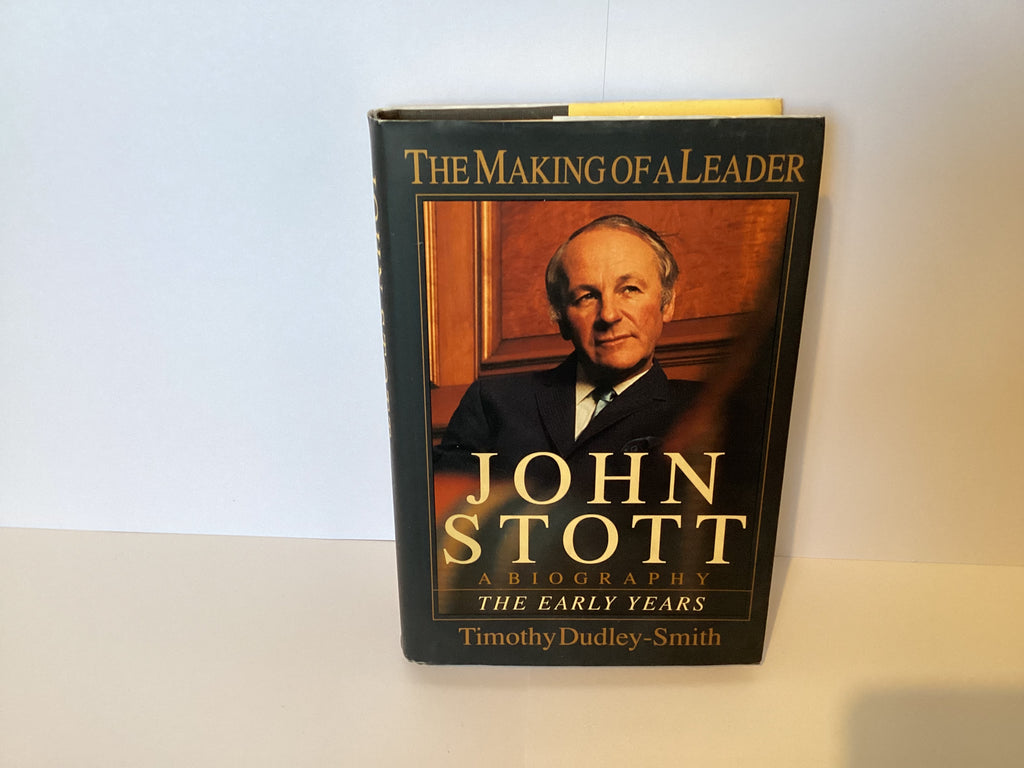 The Making of a Leader: John Stott (John Gowan Collection)