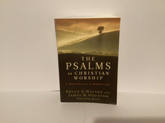 The Psalms as Christian Worship: Historical Commentary (John Gowan Collection)