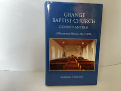 Grange Baptist Church: County Antrim (1811-2011) (John Gowan Collection)
