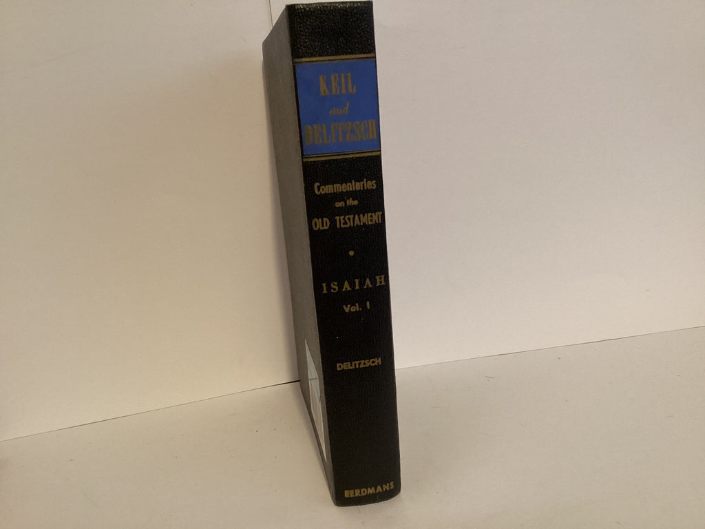 Keil-Delitzsch Commentary on the Old Testament: Isaiah Volume 1 (The John Gowan Collection)