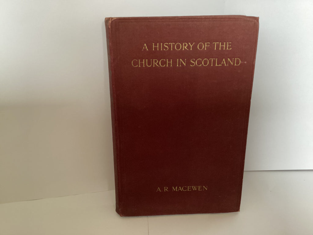 A History of the Church in Scotland (Volume 2) (John Gowan Collection)