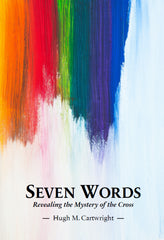 Seven Words: Revealing the Mystery of the Cross