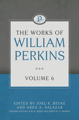 The Works of William Perkins: Volume 6