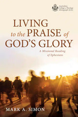 Living to the Praise of God’s Glory
