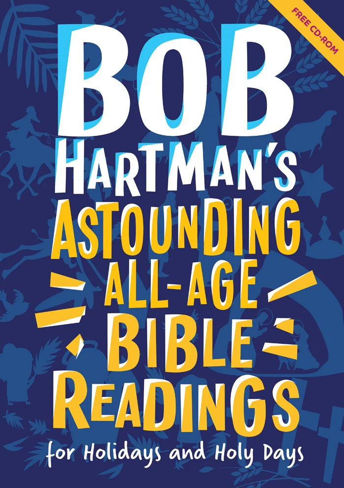 Bob Hartman’s Astounding All-Age Bible Readings for Holidays and Holy Days