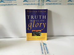 The Truth in all its Glory (The John Gowan Collection)