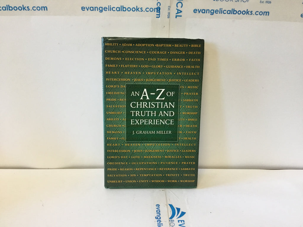 An A-Z of Christian Truth and Experience (The John Gowan Collection)