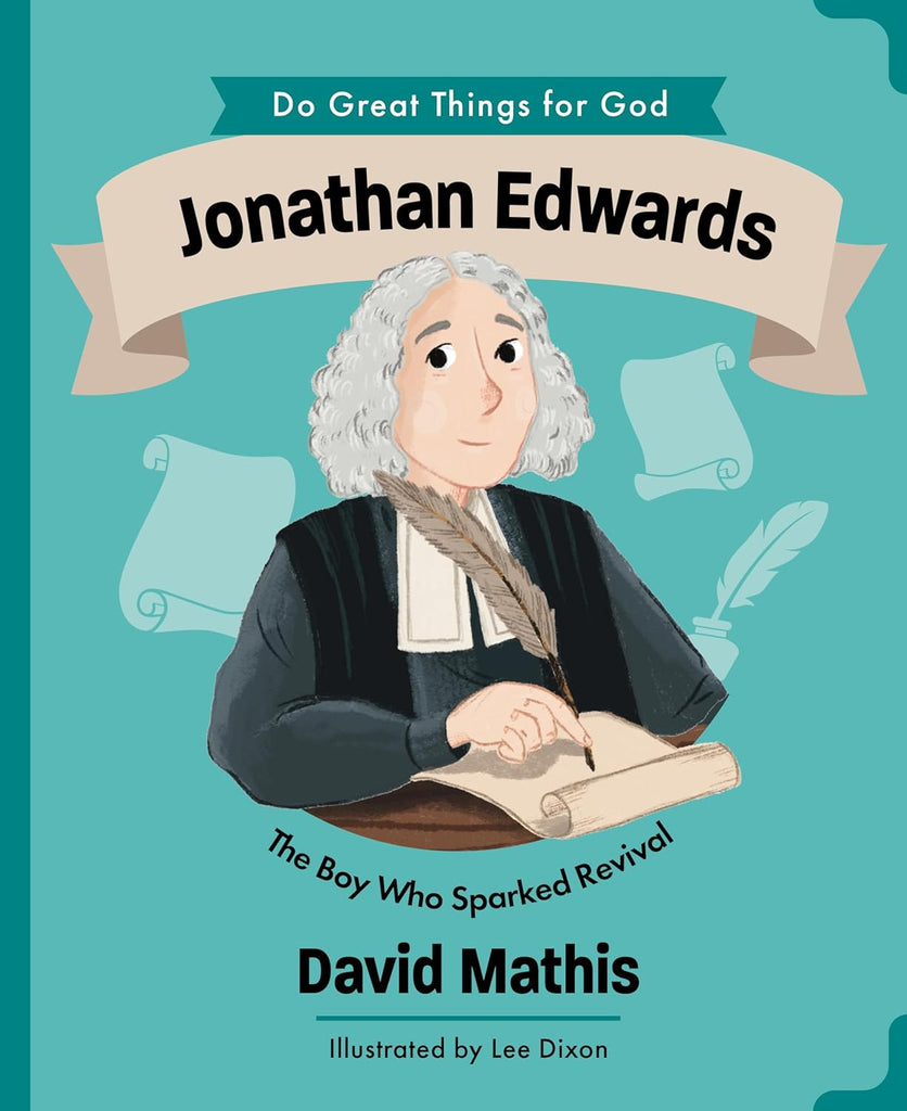 Do Great Things for God: Jonathan Edwards