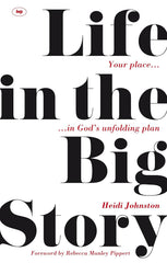Life in the Big Story - Your Place In God's Unfolding Plan