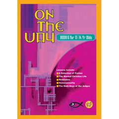 On the Way for 11-14's Book 6 (Christian Focus 4 Kids)