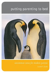 Putting parenting to bed (Leader's Guide)