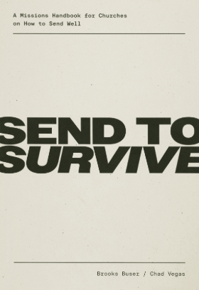 Send to Survive: A Missions Handbook for Churches on How to Send Well