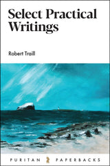 Select Practical Writings of Robert Traill (56)