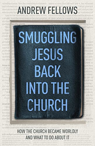 Smuggling Jesus Back into Church