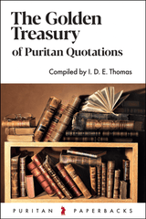 Golden Treasury of Puritan Quotations (15)