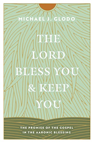 The Lord Bless You and Keep You: