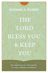The Lord Bless You and Keep You