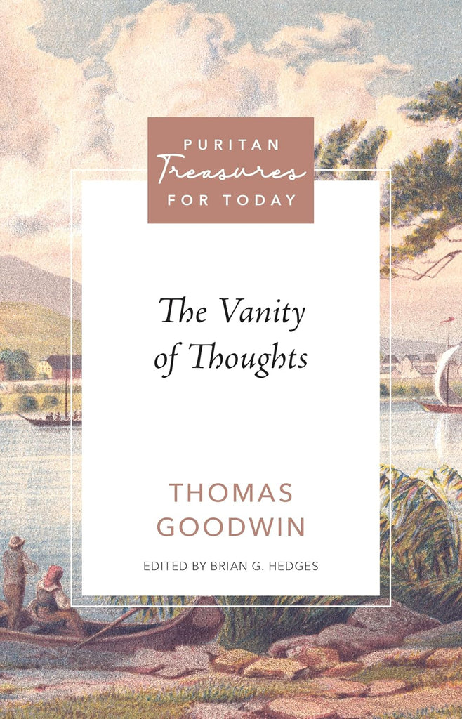 Puritan Treasures for Today: Vanity Of Thoughts