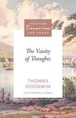 Puritan Treasures for Today: Vanity Of Thoughts