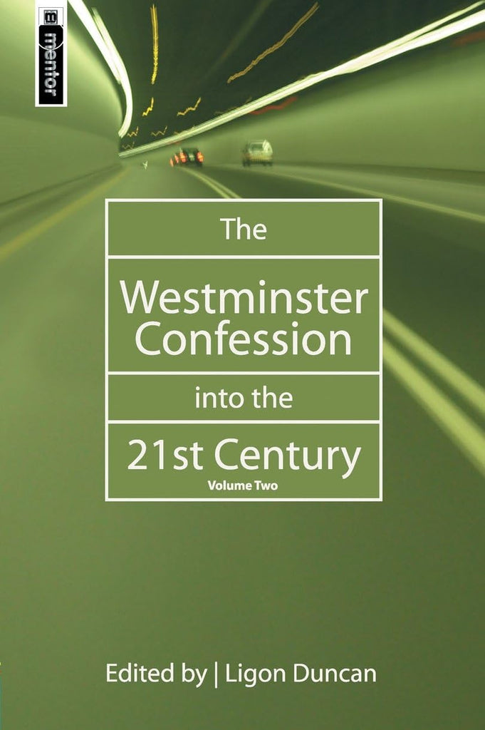 The Westminster Confession Into the 21st Century  Vol2