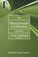 The Westminster Confession Into the 21st Century  Vol2